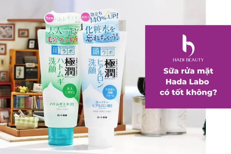 Sữa rửa mặt Hada Labo luôn đảm bảo chất lượng