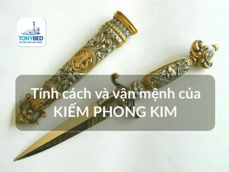 Tính cách vận mệnh người mang nạo âm Kiếm Phong Kim